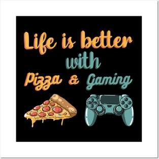 Life is better with pizza and gaming Posters and Art